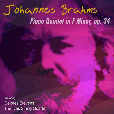 Brahms Piano Quintet F Minor Op34 by Delores Stevens and the Ives Quartet
