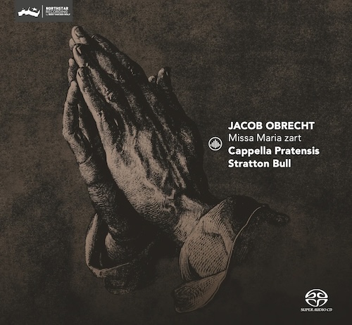 J. Obrecht - Missa Maria zart by Cappella Pratensis / Stratton Bull