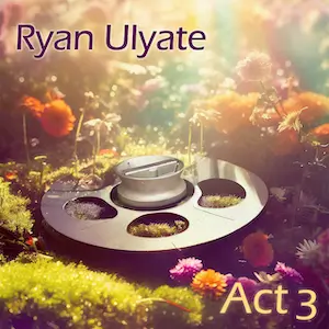 Album artwork for Act 3 by Ryan Ulyate in AURO-3D, 7.1.4 and binaural.